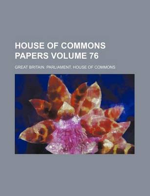 Book cover for House of Commons Papers Volume 76