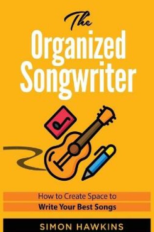 Cover of The Organized Songwriter