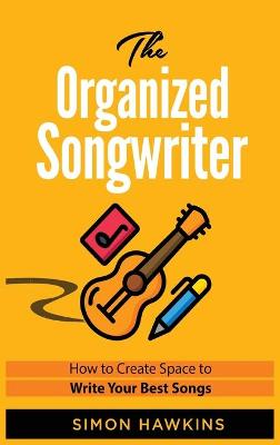 Book cover for The Organized Songwriter