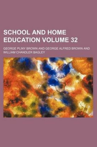 Cover of School and Home Education Volume 32