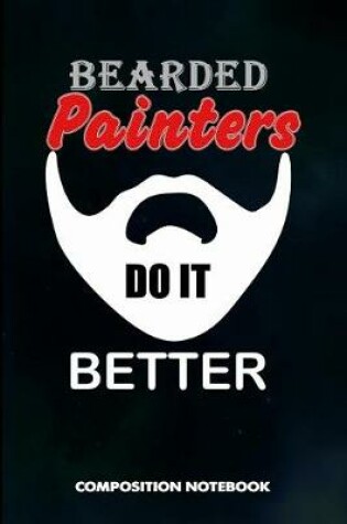 Cover of Bearded Painters Do It Better