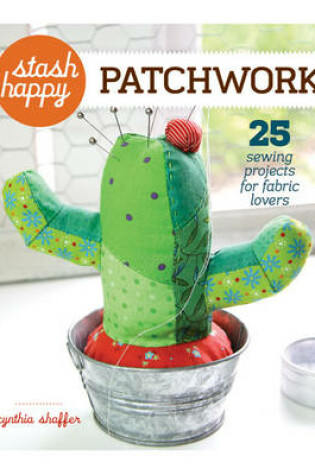 Cover of Stash Happy: Patchwork