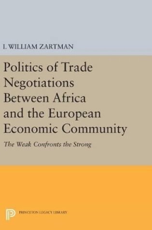 Cover of Politics of Trade Negotiations Between Africa and the European Economic Community