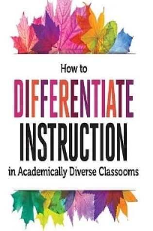 Cover of How to Differentiate Instruction in Academically Diverse Classrooms, Third Edition