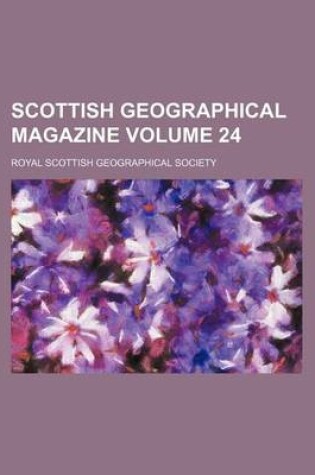 Cover of Scottish Geographical Magazine Volume 24