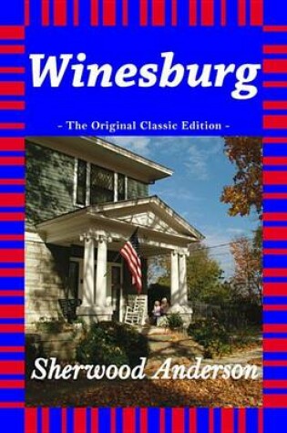 Cover of Winesburg - The Original Classic Edition
