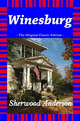 Book cover for Winesburg - The Original Classic Edition