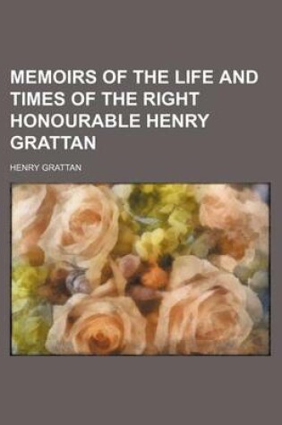 Cover of Memoirs of the Life and Times of the Right Honourable Henry Grattan (Volume 2)