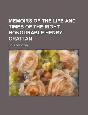 Book cover for Memoirs of the Life and Times of the Right Honourable Henry Grattan (Volume 2)