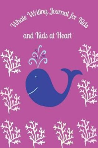 Cover of Whale Writing Journal for Kids