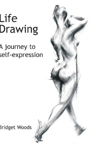 Cover of Life Drawing - A Journey To Self-Expression