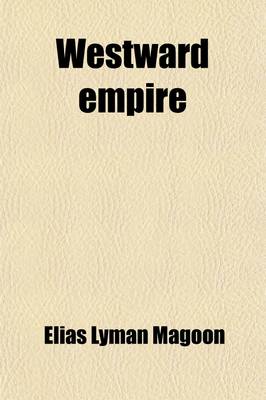 Book cover for Westward Empire; Or, the Great Drama of Human Progress