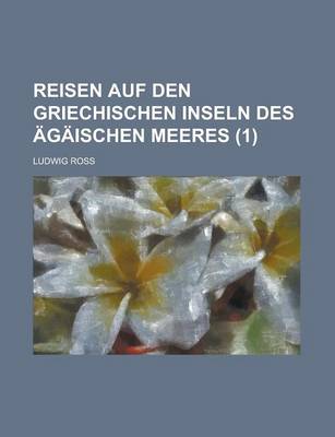 Book cover for Reisen Auf Den Griechischen Inseln Des Agaischen Meeres (1)