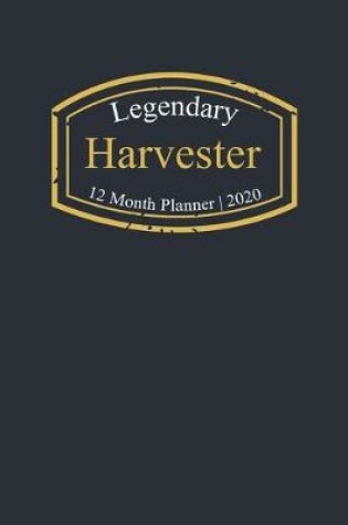 Cover of Legendary Harvester, 12 Month Planner 2020