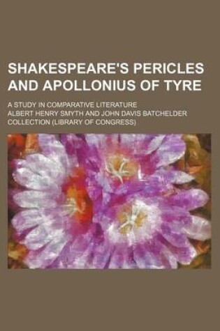 Cover of Shakespeare's Pericles and Apollonius of Tyre; A Study in Comparative Literature
