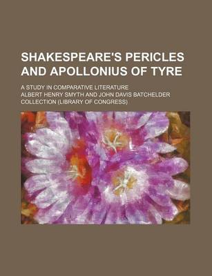 Book cover for Shakespeare's Pericles and Apollonius of Tyre; A Study in Comparative Literature