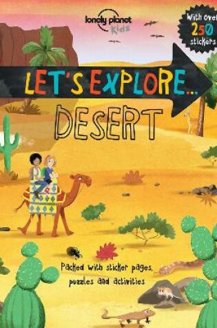 Cover of Lonely Planet Kids Let's Explore... Desert