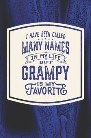 Cover of I Have Been Called Many s In My Life But Grampy Is My Favorite