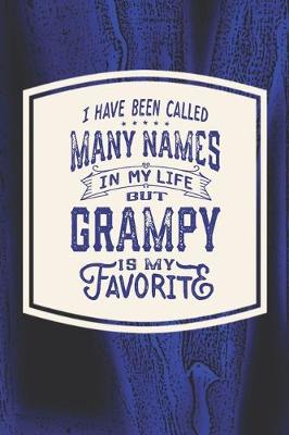 Book cover for I Have Been Called Many s In My Life But Grampy Is My Favorite