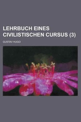 Cover of Lehrbuch Eines Civilistischen Cursus (3 )