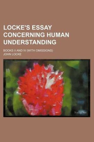 Cover of Locke's Essay Concerning Human Understanding; Books II and IV (with Omissions)