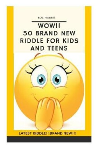 Cover of Wow!! 50 Brand New Riddle for Kids and Teens.
