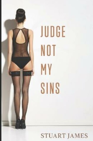 Cover of Judge Not My Sins