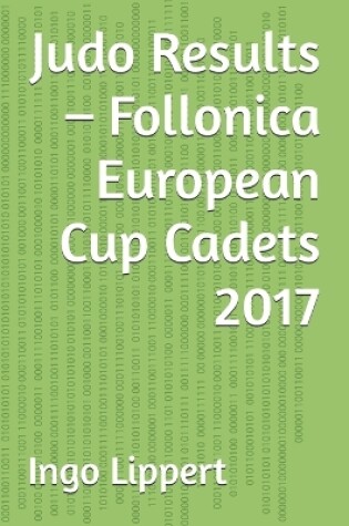 Cover of Judo Results - Follonica European Cup Cadets 2017