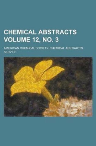Cover of Chemical Abstracts Volume 12, No. 3