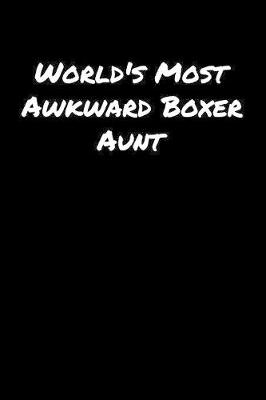 Book cover for World's Most Awkward Boxer Aunt