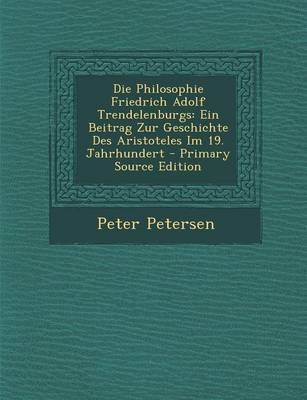 Book cover for Die Philosophie Friedrich Adolf Trendelenburgs