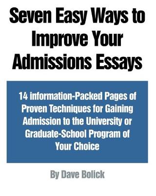 Cover of Seven Easy Ways to Improve Your Admissions Essays