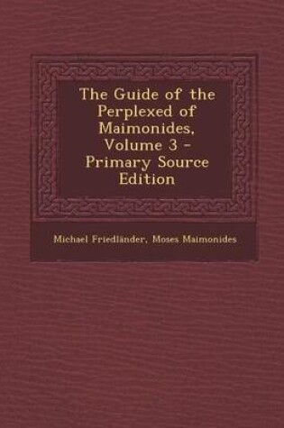 Cover of The Guide of the Perplexed of Maimonides, Volume 3