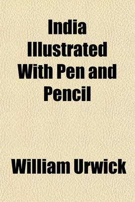 Book cover for India Illustrated with Pen and Pencil