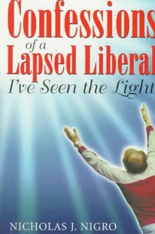 Cover of Confessions of a Lapsed Liberal