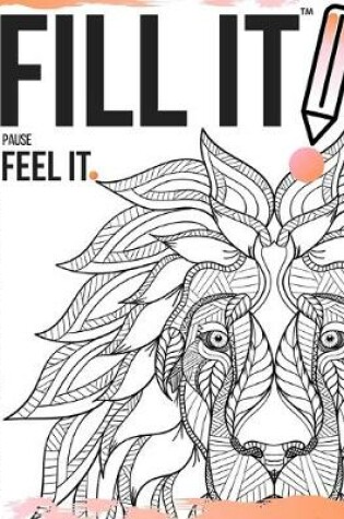 Cover of Fill it! pause Feel it.