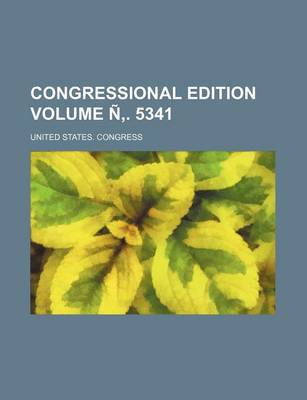 Book cover for Congressional Edition Volume N . 5341