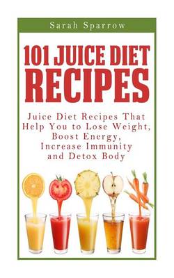 Book cover for 101 Juice Diet Recipes