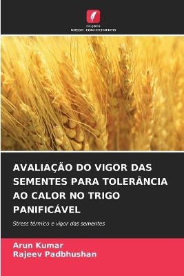 Book cover for Avaliação Do Vigor Das Sementes Para Tolerância Ao Calor No Trigo Panificável