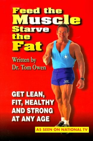 Cover of Feed the Muscle Starve the Fat