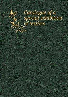 Book cover for Catalogue of a special exhibition of textiles