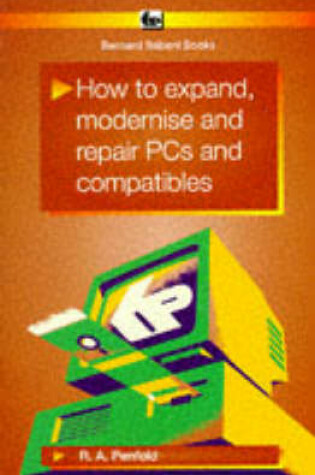 Cover of How to Expand, Modernise and Repair Personal Computers and Compatibles