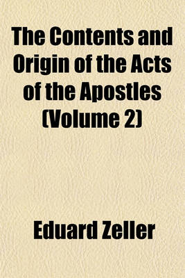 Book cover for The Contents and Origin of the Acts of the Apostles (Volume 2)