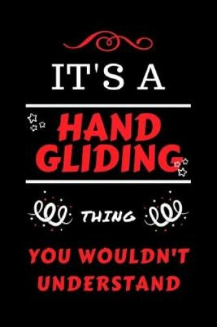 Cover of It's A Hand Gliding Thing You Wouldn't Understand