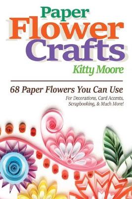 Book cover for Paper Flower Crafts (2nd Edition)