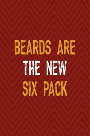 Cover of Beards Are The New Six Pack
