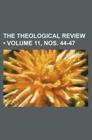 Cover of The Theological Review (Volume 11, Nos. 44-47)