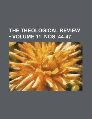 Book cover for The Theological Review (Volume 11, Nos. 44-47)