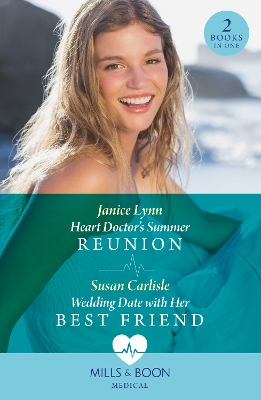Book cover for Heart Doctor's Summer Reunion / Wedding Date With Her Best Friend