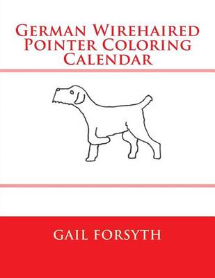 Book cover for German Wirehaired Pointer Coloring Calendar